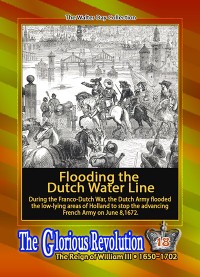 0018 - Flooding the Dutch Water Line - June 8, 1672
