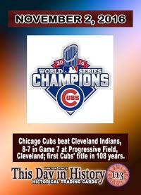 0113 - November 2, 2016 - Chicago Cubs Beat Cleveland Indians in the World Series