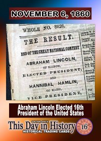 0016 - November 6, 1860 - Lincoln Elected 16th US President