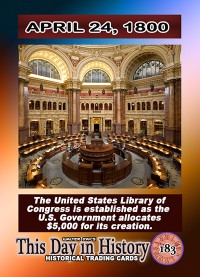 0183 - April 24, 1800 - United States Library of Congress Established