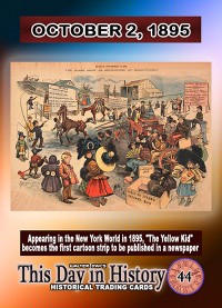0044 - October 2, 1895 - The Yellow Kid becomes first cartoon published in a newspaper