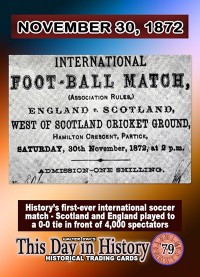 0079 - November 30, 1872 - History's first International Soccer match