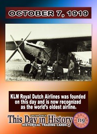 0119 - October 7, 1919 - KLM Dutch Airlines Founded - World's Oldest Airline